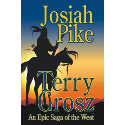 Josiah Pike: An Epic Saga of the West