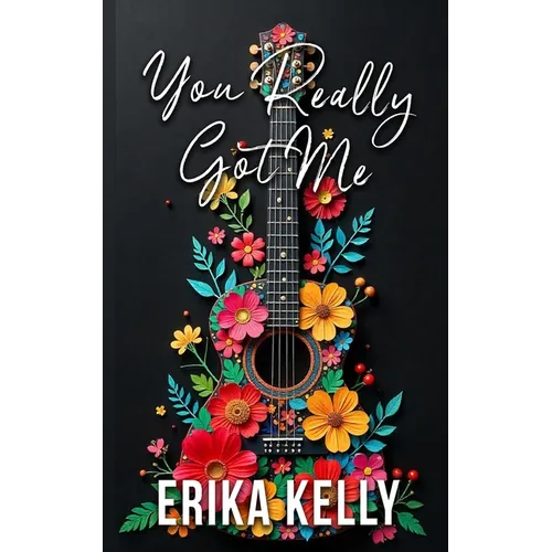 You Really Got Me (Alternate Special Edition Cover Rock Star Romance Book 1): Rock Star Romance