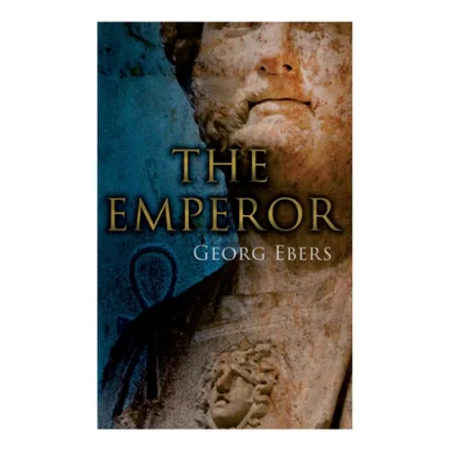 The Emperor: Historical Novel