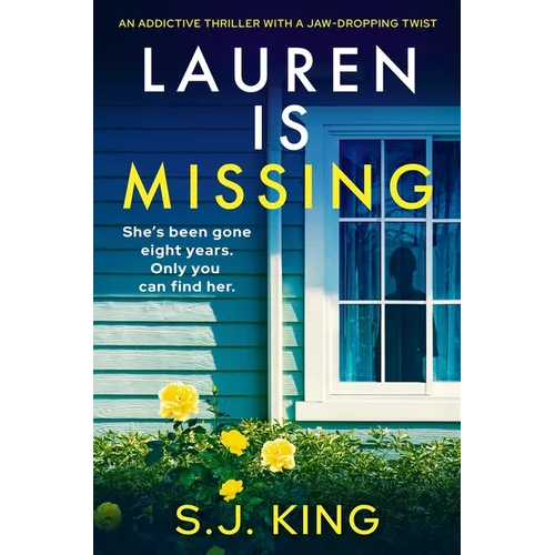 Lauren Is Missing: An Addictive Thriller with a Jaw-Dropping Twist