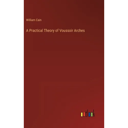 A Practical Theory of Voussoir Arches