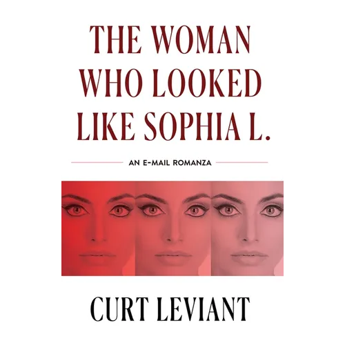 The Woman Who Looked Like Sophia L.: An Epistolary Email Romanza