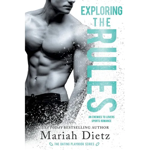 Exploring the Rules: An Enemies-to-Lovers Sports Romance Standalone