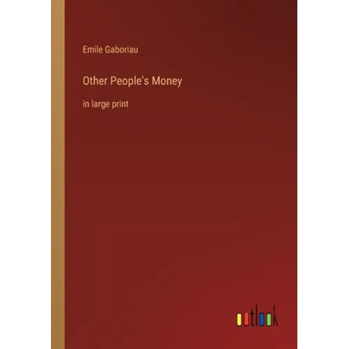 Other People's Money: in large print