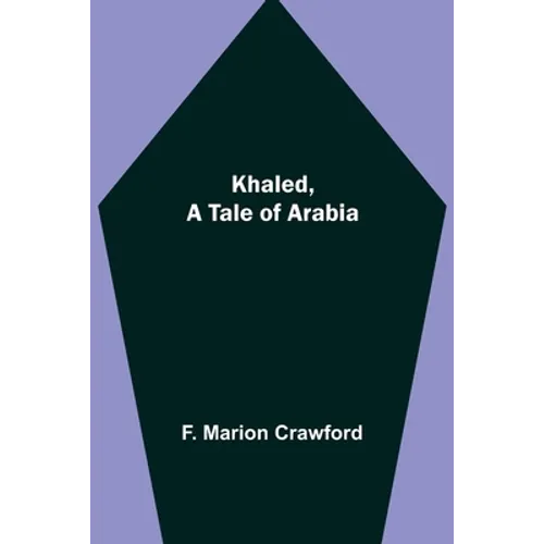 Khaled, A Tale of Arabia