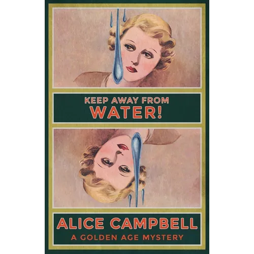 Keep Away From Water!: A Golden Age Mystery