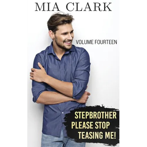 Stepbrother, Please Stop Teasing Me! (Volume Fourteen)
