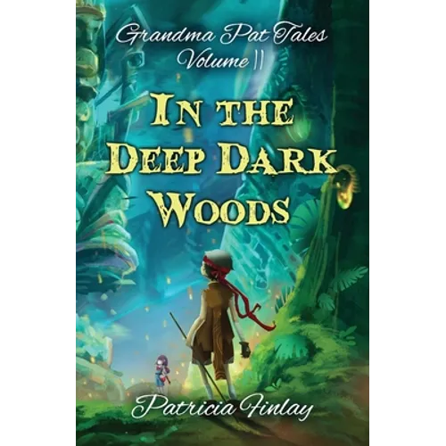 In The Deep Dark Woods