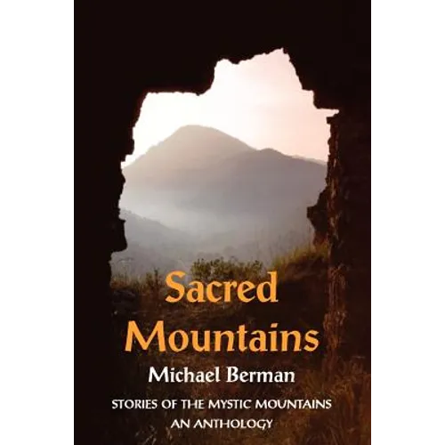 Sacred Mountains: Stories of the Mystic Mountains an Anthology