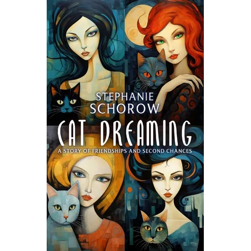 Cat Dreaming: A Story of Friendships and Second Chances