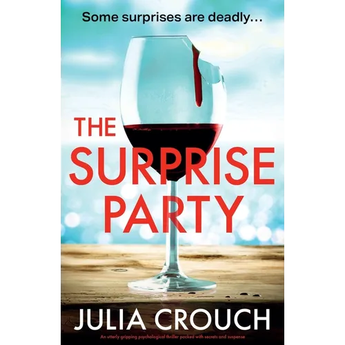 The Surprise Party: An utterly gripping psychological thriller packed with secrets and suspense