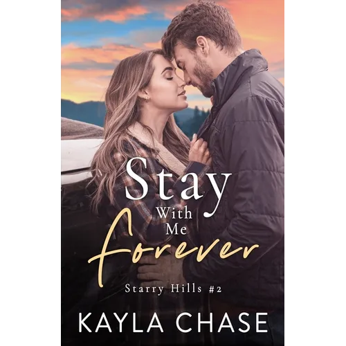 Stay With Me Forever: A Small Town, Single Dad, Best Friend's Older Brother Romance