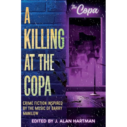 A Killing at the Copa: Crime Fiction Inspired by the Music of Barry Manilow