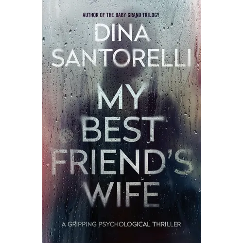 My Best Friend's Wife: A Gripping Psychological Thriller