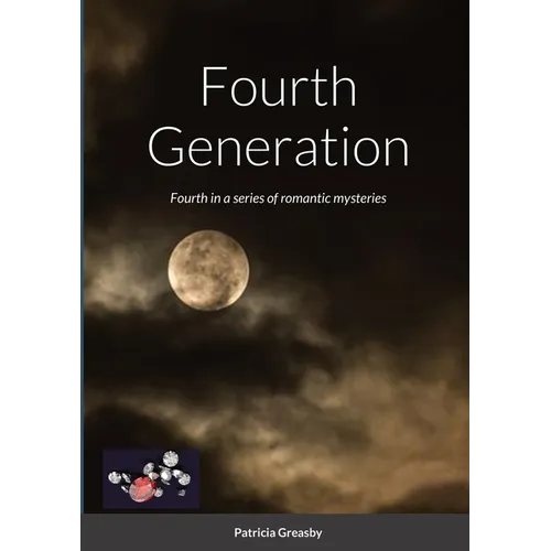 Fourth Generation: Fourth in a series of romantic mysteries