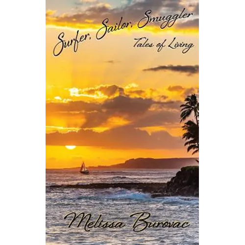 Surfer, Sailor, Smuggler: Tales of Living