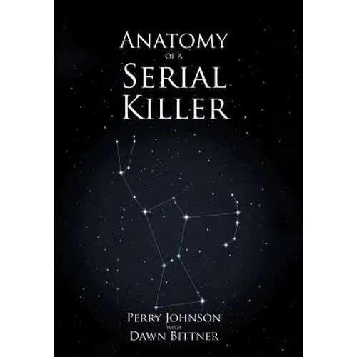 Anatomy of a Serial Killer