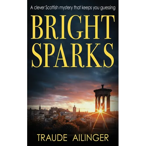 Bright Sparks: A clever Scottish mystery that keeps you guessing