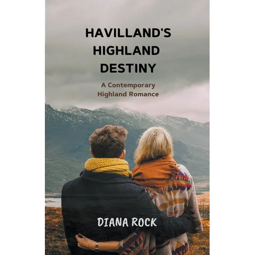 Havilland's Highland Destiny: A Contemporary Highland Romance