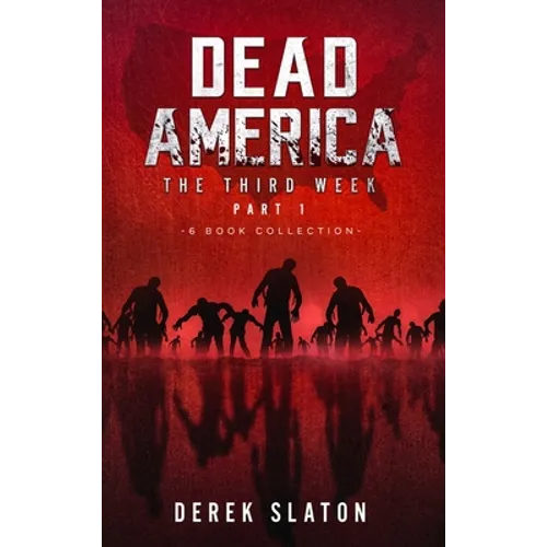Dead America The Third Week Part One - 6 Book Collection