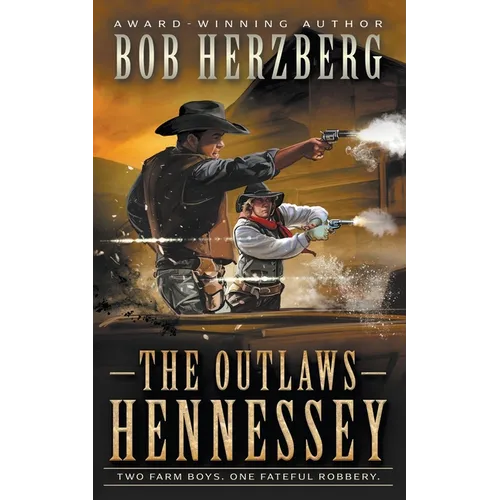 The Outlaws Hennessey: A Classic Western Novel