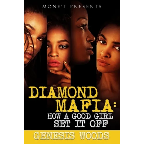 Diamond Mafia: How A Good Girl Set It Off