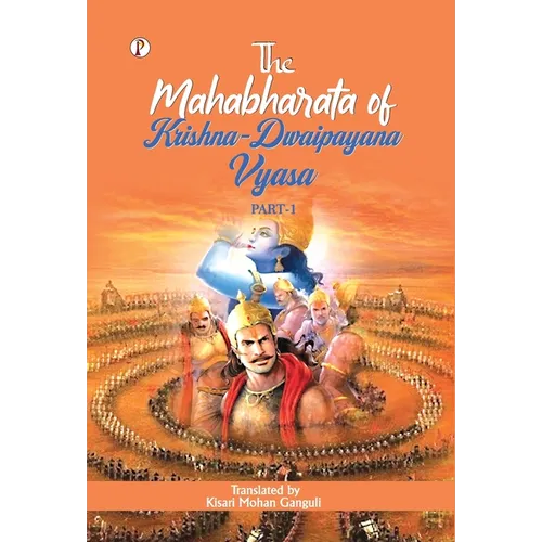 The Mahabharata of Krishna-Dwaipayana Vyasa