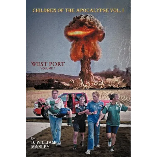 Children of the Apocalypse: Volume 1. West Port
