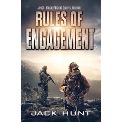 Rules of Engagement: A Post-Apocalyptic EMP Survival Thriller