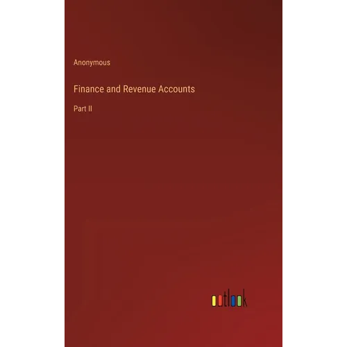 Finance and Revenue Accounts: Part II