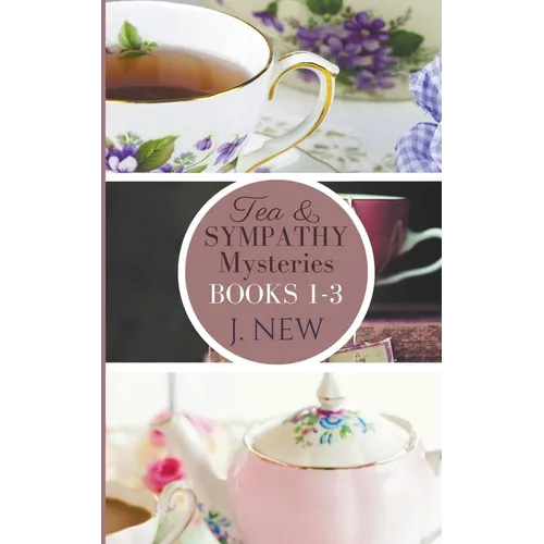 The Tea & Sympathy Mysteries OMNIBUS. Books 1 - 3
