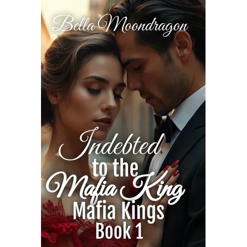 Indebted to the Mafia King: Mafia Kings Book 1