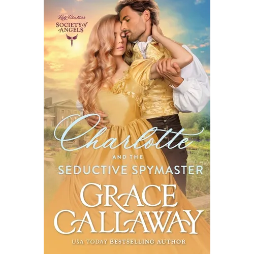 Charlotte and the Seductive Spymaster: A Steamy Enemies to Lovers Victorian Romance