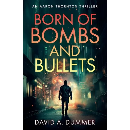 Born of Bombs and Bullets