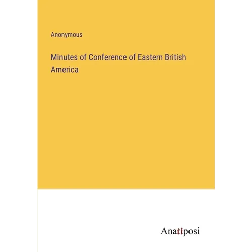 Minutes of Conference of Eastern British America