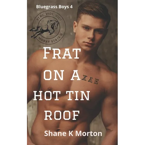 Frat on a Hot Tin Roof