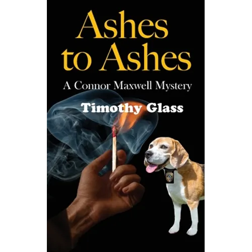 Ashes to Ashes: A Connor Maxwell Mystery