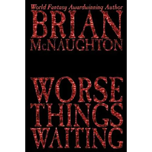 Worse Things Waiting