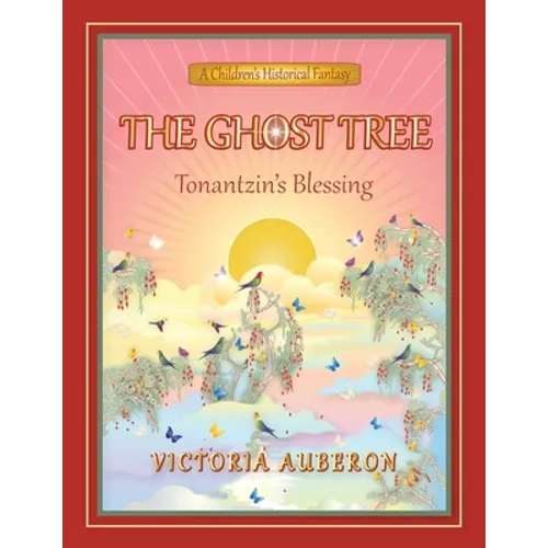 The Ghost Tree: Tonantzin's Blessing
