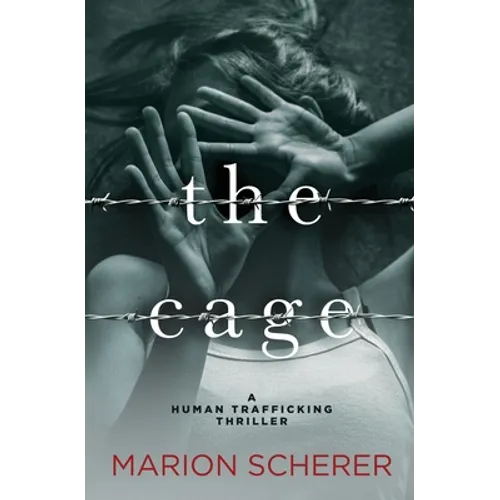 The Cage: A Human Trafficking Thriller