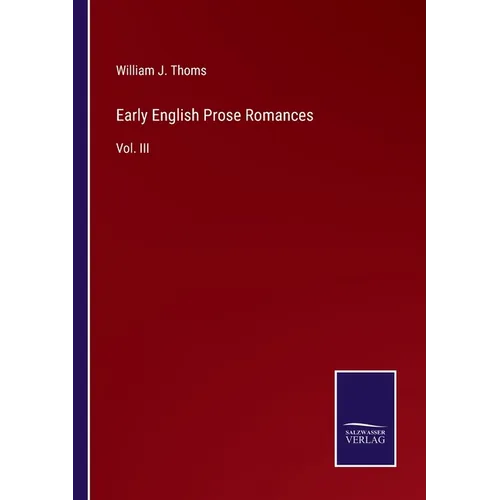 Early English Prose Romances: Vol. III
