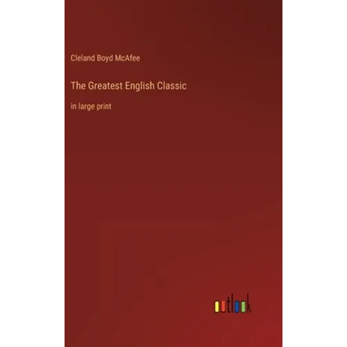 The Greatest English Classic: in large print