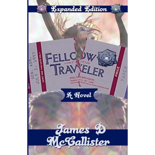 Fellow Traveler: A Rock & Roll Fable