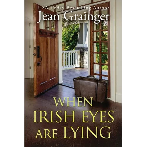 When Irish Eyes Are Lying: The Kilteegan Bridge Story - Book 4