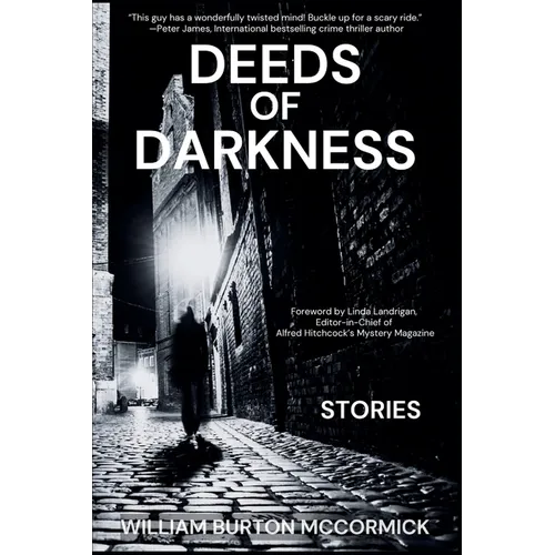 Deeds of Darkness: William Burton McCormick Short Story Collections