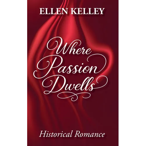Where Passion Dwells