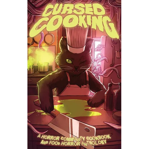 Cursed Cooking: A Horror Community Cookbook and Food Horror Anthology