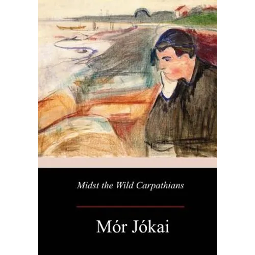 Midst the Wild Carpathians