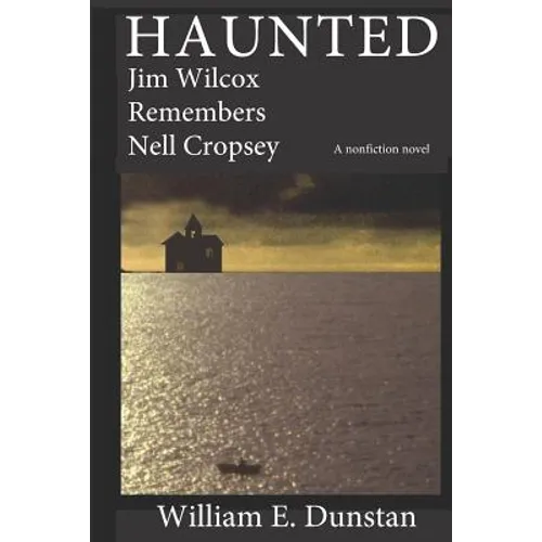 Haunted: Jim Wilcox Remembers Nell Cropsey