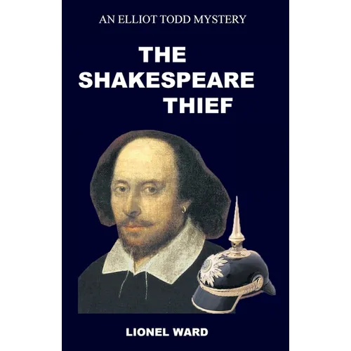 The Shakespeare Thief: An Elliot Todd Mystery